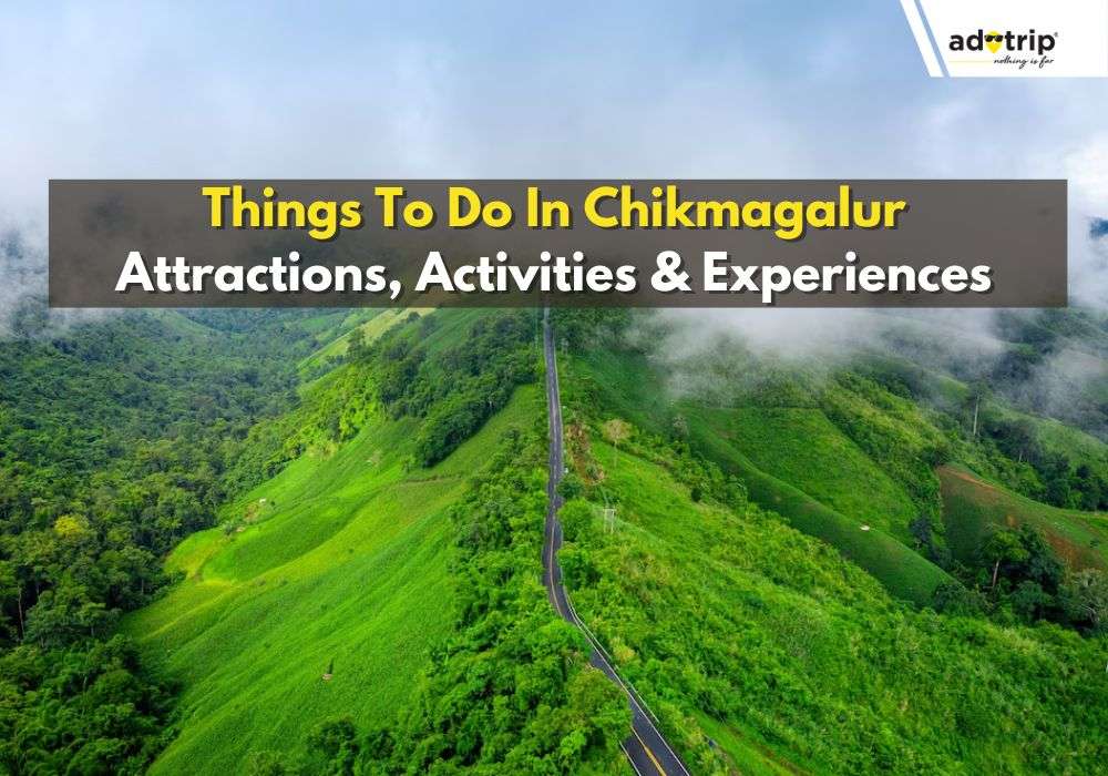 15 Best Things To Do In Chikmagalur